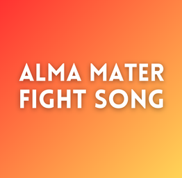 Alma Mater / Fight Song